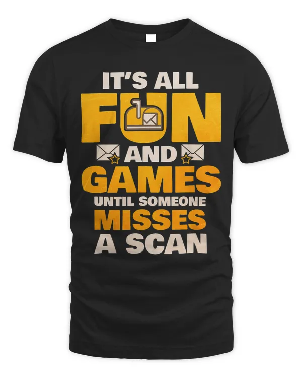 Its All Fun And games Until Someone Misses A Scan T-Shirt