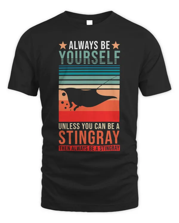 Stingrays Fish 2Always be yourself unless you can be a Stingray
