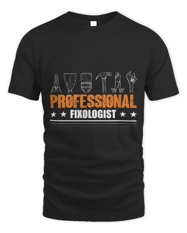 Professional Fixologist Graphic Funny Humor Lover Designs