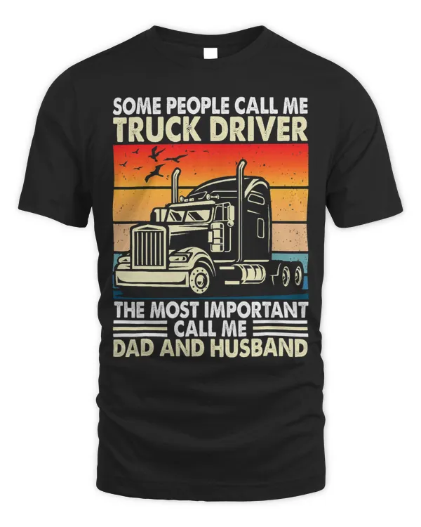 People Call Me Truck Driver Trucker Dad And Husband Vintage