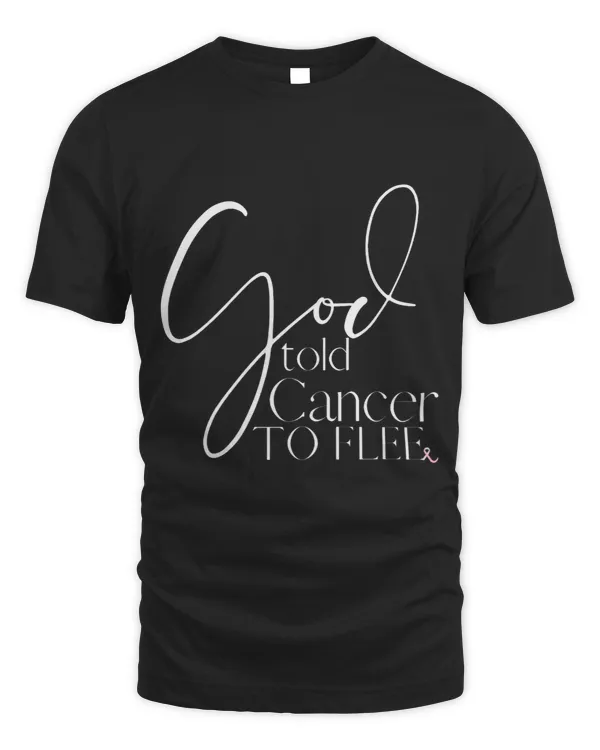 BC Womens God told Cancer to Flee Cancer Free Shirt Breast Cancer Free Cancer