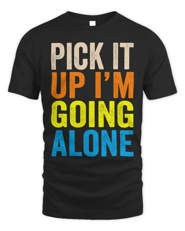 Pick It Up I’m Going Alone Funny Euchre Player 1