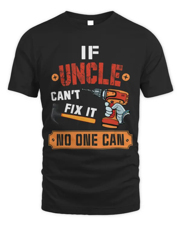 Funny if Uncle cant fix it no one can handyman Carpente
