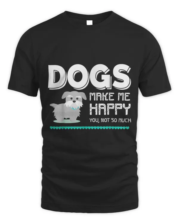 Dogs Make Me Happy T Shirt Dogs Tee Love Dog