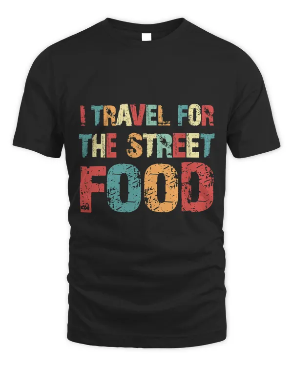 Vintage Street Food Tee Funny Travel Foodie Eater Joke Retro
