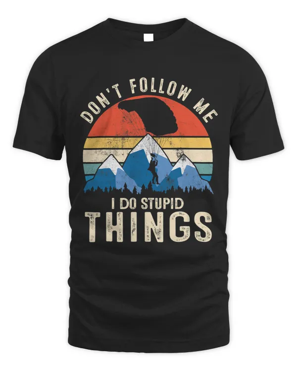 Dont Follow Me I Do Stupid Things Vintage Skydiving Gift