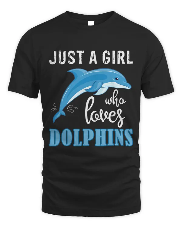 Dolphin Lover Just A Girl Who Loves Dolphins Sea Animal Dolphin Lover 1