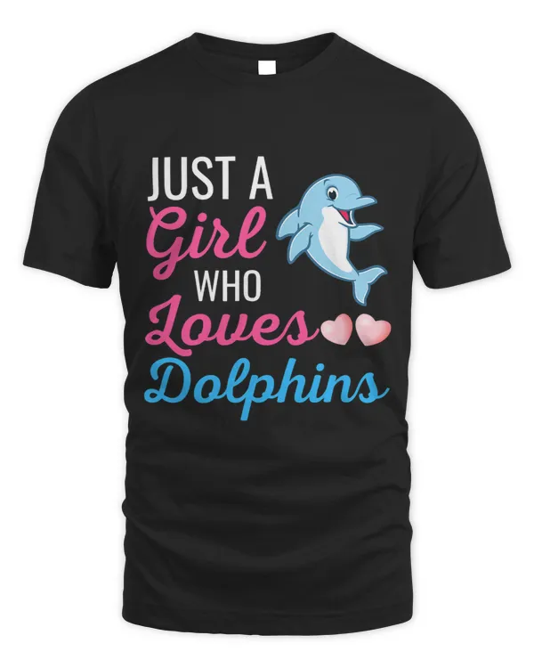 Dolphin Lover Just A Girl Who Loves Dolphins Shirt Cute Dolphin