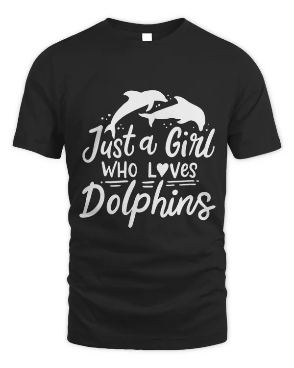 Dolphin Lover Just a Girl Who Loves Dolphins
