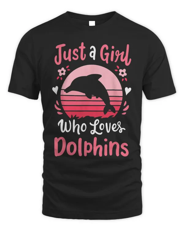 Dolphin Lover Kids Dolphin Just a Girl Who Loves Dolphins