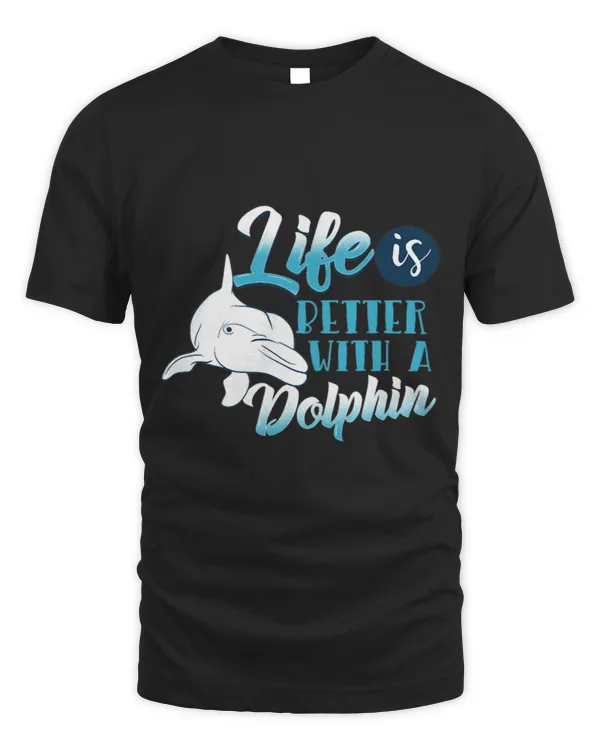 Dolphin Lover Life Is Better With A Dolphin Whisperers Sea Animals Lover