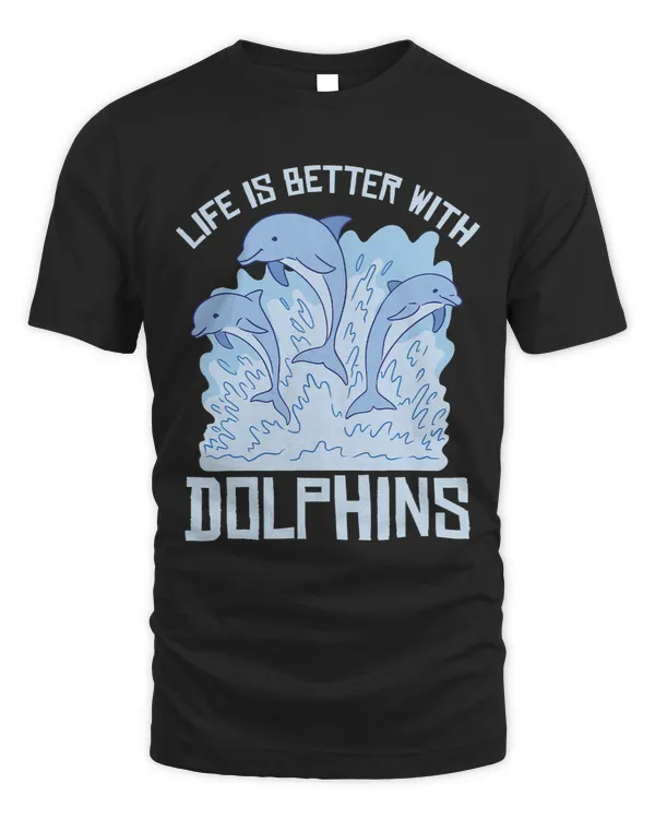 Dolphin Lover Life Is Better With Dolphin