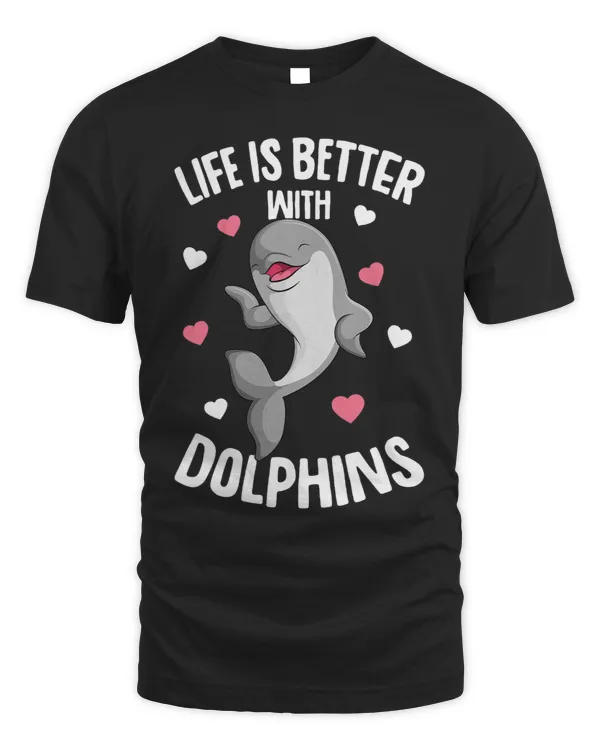 Dolphin Lover Life is better with Dolphins Girls Kids Dolphin