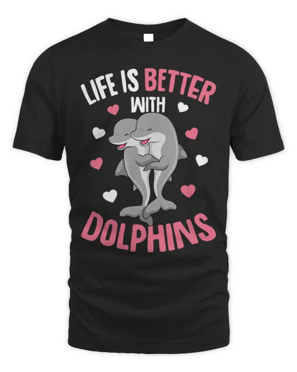 Dolphin Lover Life is better with Dolphins Kids Girls Dolphin