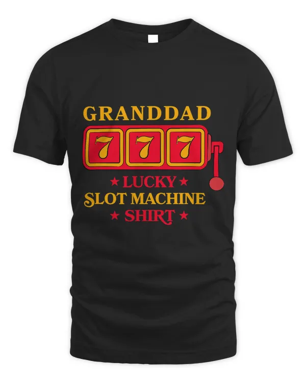 Granddad Lucky Slot Machine Shirt Casino Grandpa Gambling