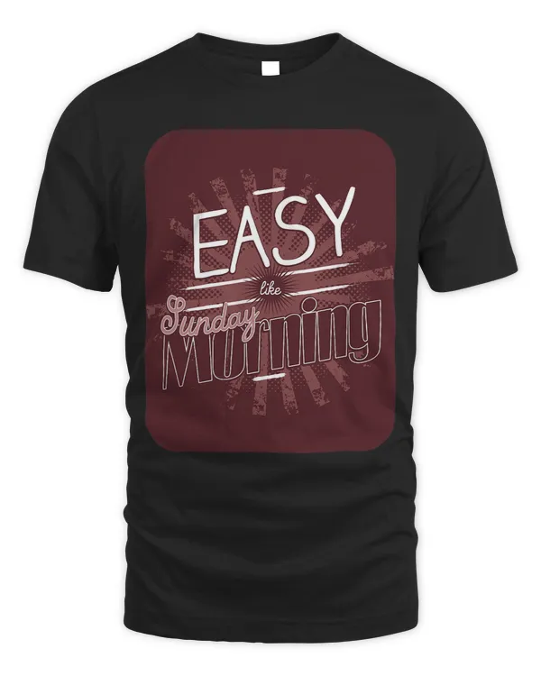 Graphic Easy Like Sunday Morning Funny