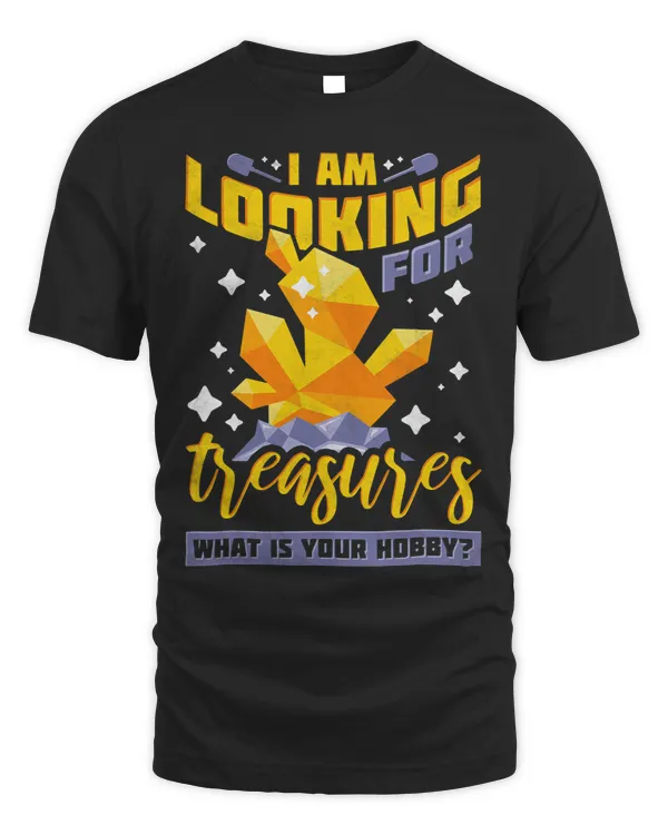 I Am Looking for Treasures What Is Your Hobby Prospector