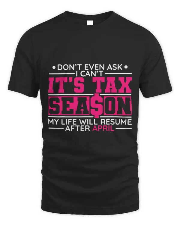I Cant Its Tax Season My Life Will Resume After April