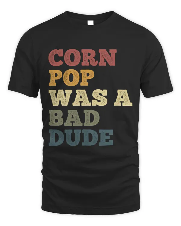 Corn Pop Was A Bad Dude Funny Corn Jokes Sweet Corn