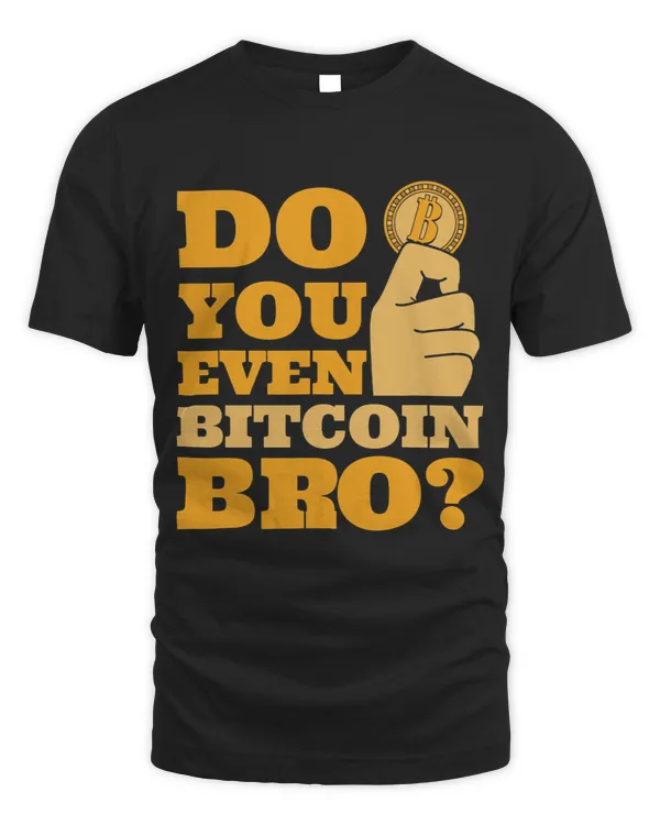 Do You Even Bitcoin Bro Blockchains Crypto Bitcoin