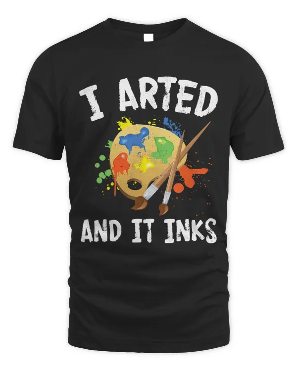 Funny Art Fan Pun Humour I Arted And It Inks Gift Idea