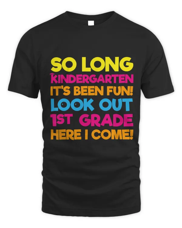 Kids So Long Kindergarten Its Been Fun 1st Grade First Day Tee