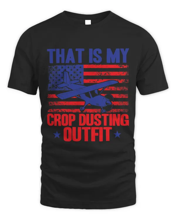 Crop Duster American Flag That Is My Crop Dusting Outfit