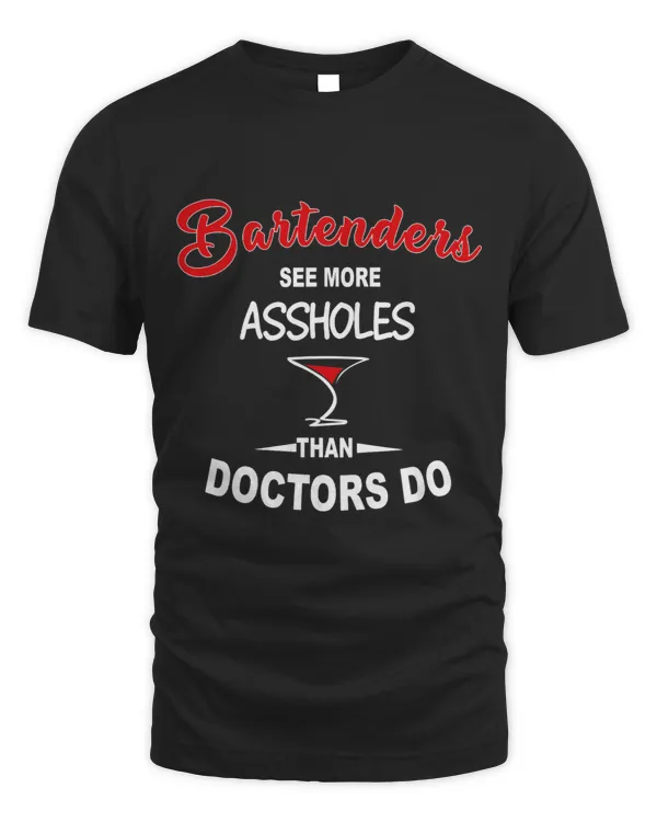 Funny Barkeeper Bartenders See More Assholes Than Doctors Do