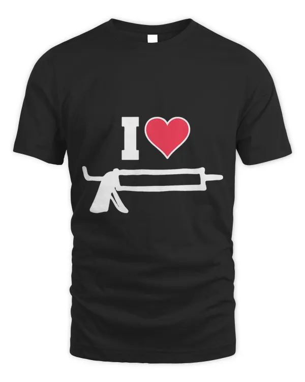 Funny I Love Caulk Heart Handyman and Handy Woman Design