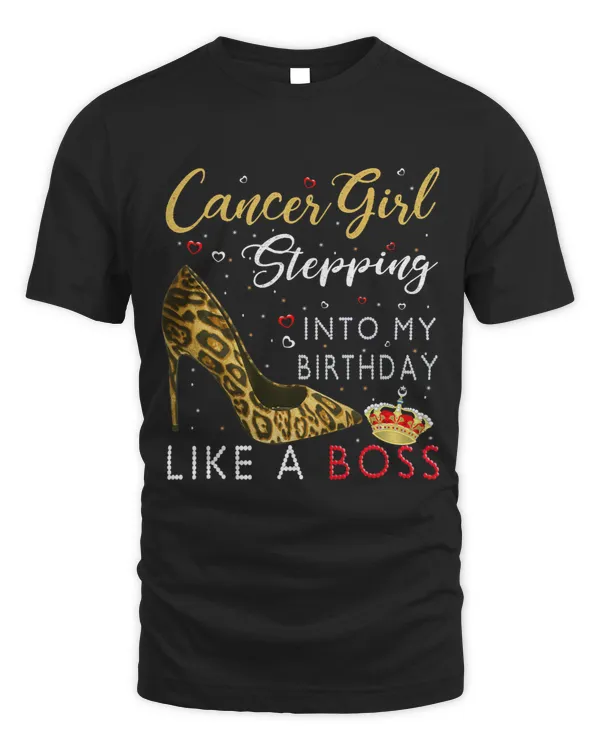 Cancer Girl High Heel Stepping Into My Birthday Like A Boss