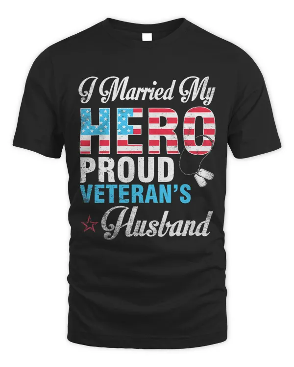 I Married My Hero Proud Veterans Husband Wife Mother Father