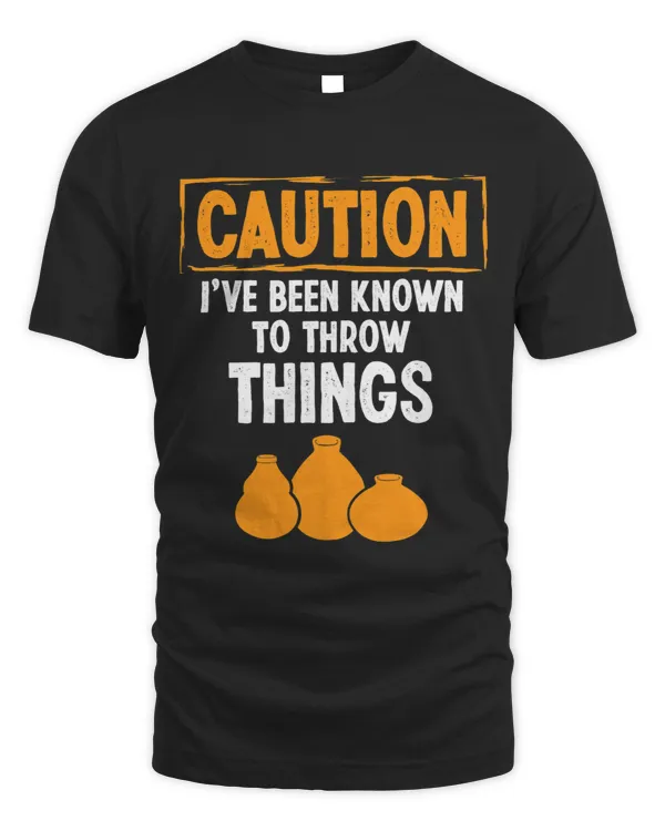 Caution ive been know to throw Things