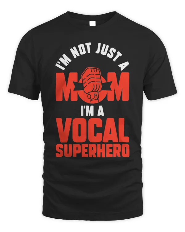 Vocal Coach Mom Im Not just a Mom Im a Vocal Superhero