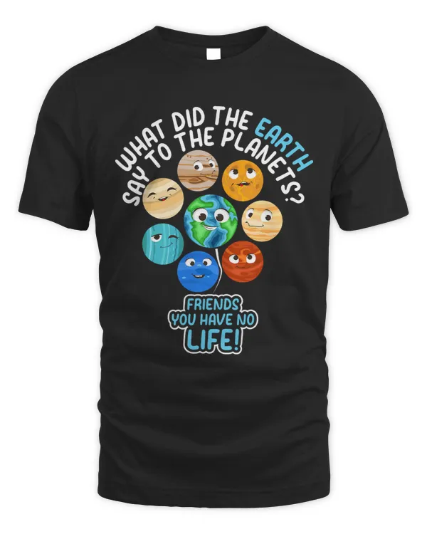 What Did The Earth Say To The Planets Funny Solar System