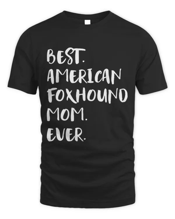 Womens Best American Foxhound Mom Ever