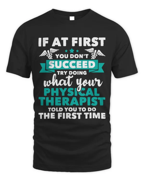What Physical Therapist Told You Physical Theraphy PT