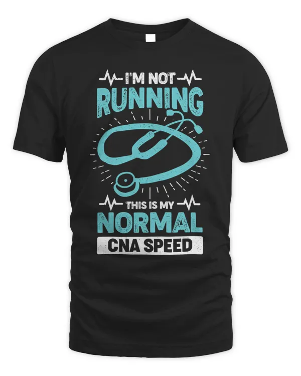 Womens Im Not Running This Is My Normal CNA Speed