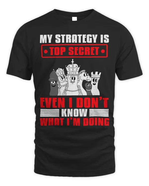 My Strategy Is Top Secret Even I Dont Know What Im Doing 1