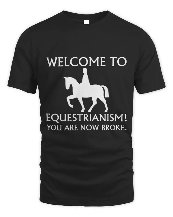Welcome to Equestrianism You are now Broke