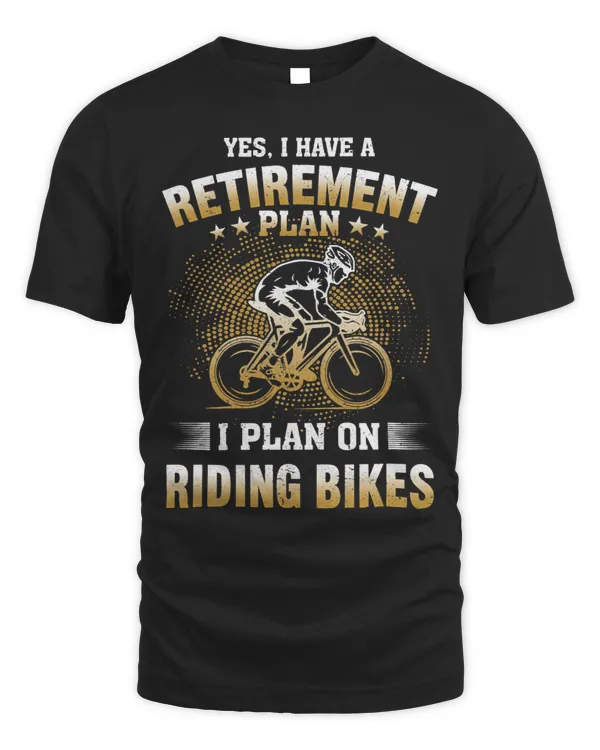 Yes I have a Retirement Plan Riding Bikes cycle Ride