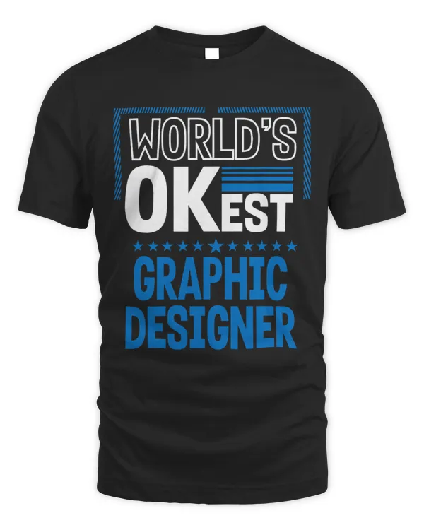 Worlds OKest Graphic Designer Funny Graphic Artist Humor