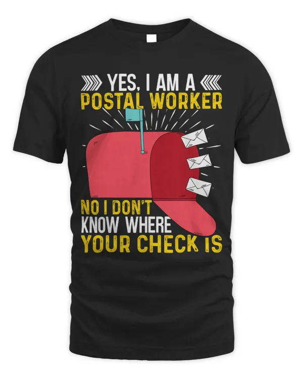 Yes Im A Postal Worker No Idont Know Where Your Check Is