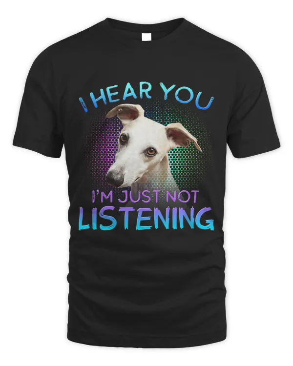 Whippet I hear you not listening