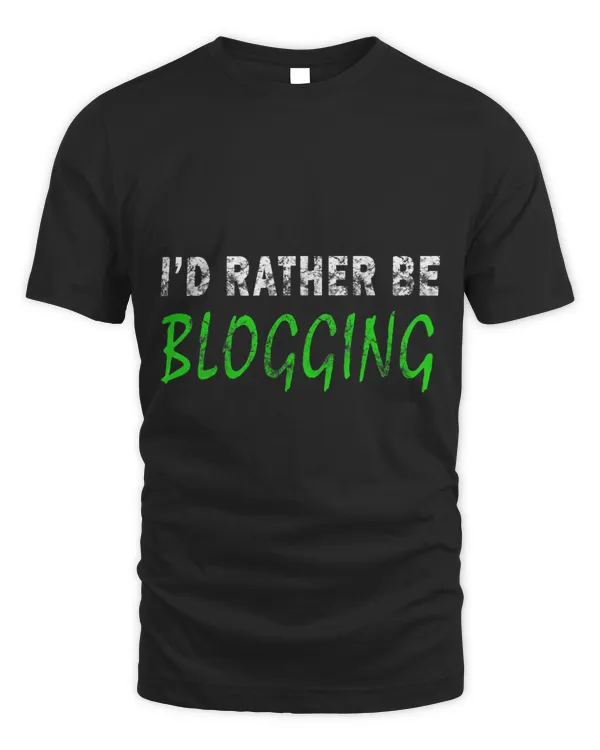 Id Rather Be Blogging Funny Novelty Gift Retro Casual