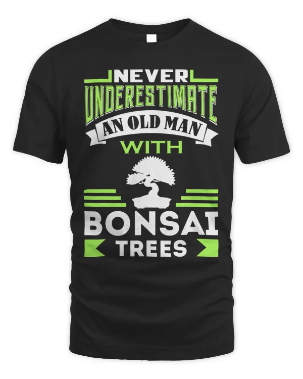 Never underestimate an old man bonsai