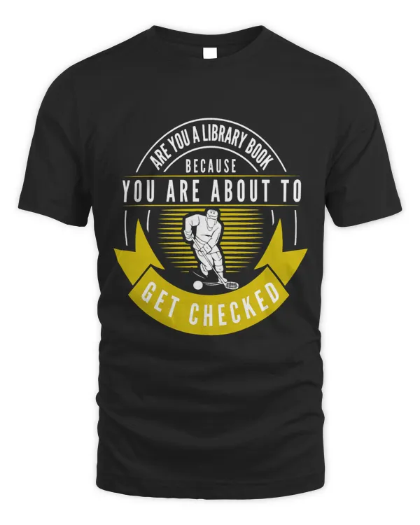 You Are About To Get Checked Funny Lacrosse Present Gift