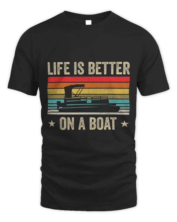 Life Is Better On A Pontoon Boat Captain Sailor Boating Gift 2