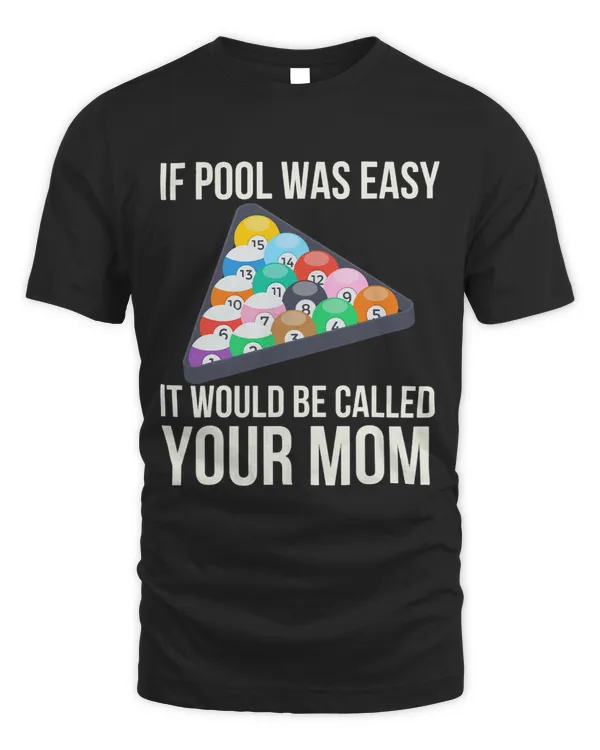 If Pool Was Easy it Would Be Called Your MomnFunny Billiards