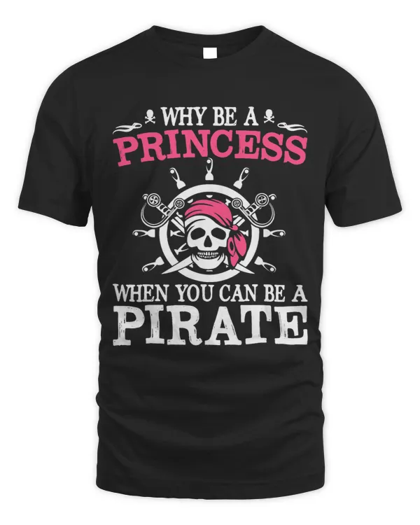 Why Be A Princess When You Can Be A Pirate Skull Sword Girl