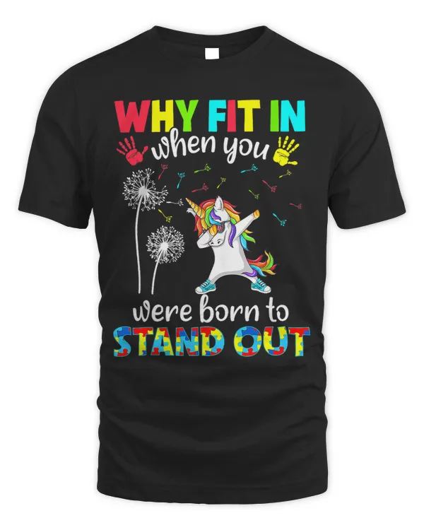 Why Fit In When You Were Born To Stand Out Unicorn Autism 1